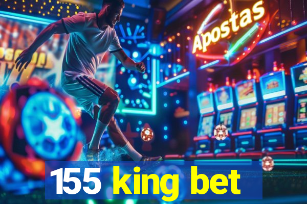 155 king bet